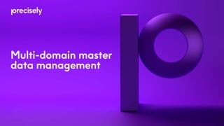 Multi-domain master
data management
 