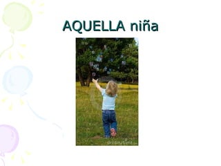 AQUELLA niña 