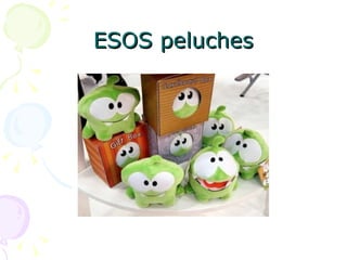 ESOS peluches 