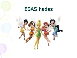 ESAS hadas 