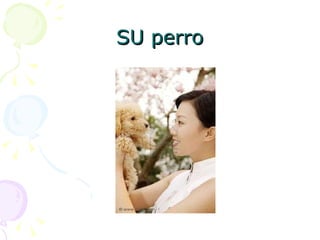 SU perro 