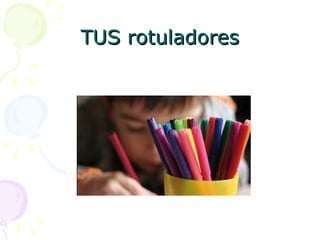 TUS rotuladores 