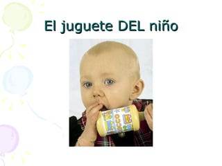 El juguete DEL niño 