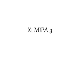 Xi MIPA 3
 