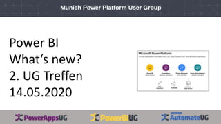 Power BI
What‘s new?
2. UG Treffen
14.05.2020
 