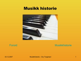 Musikk   historie Forord Musikkhistorie 