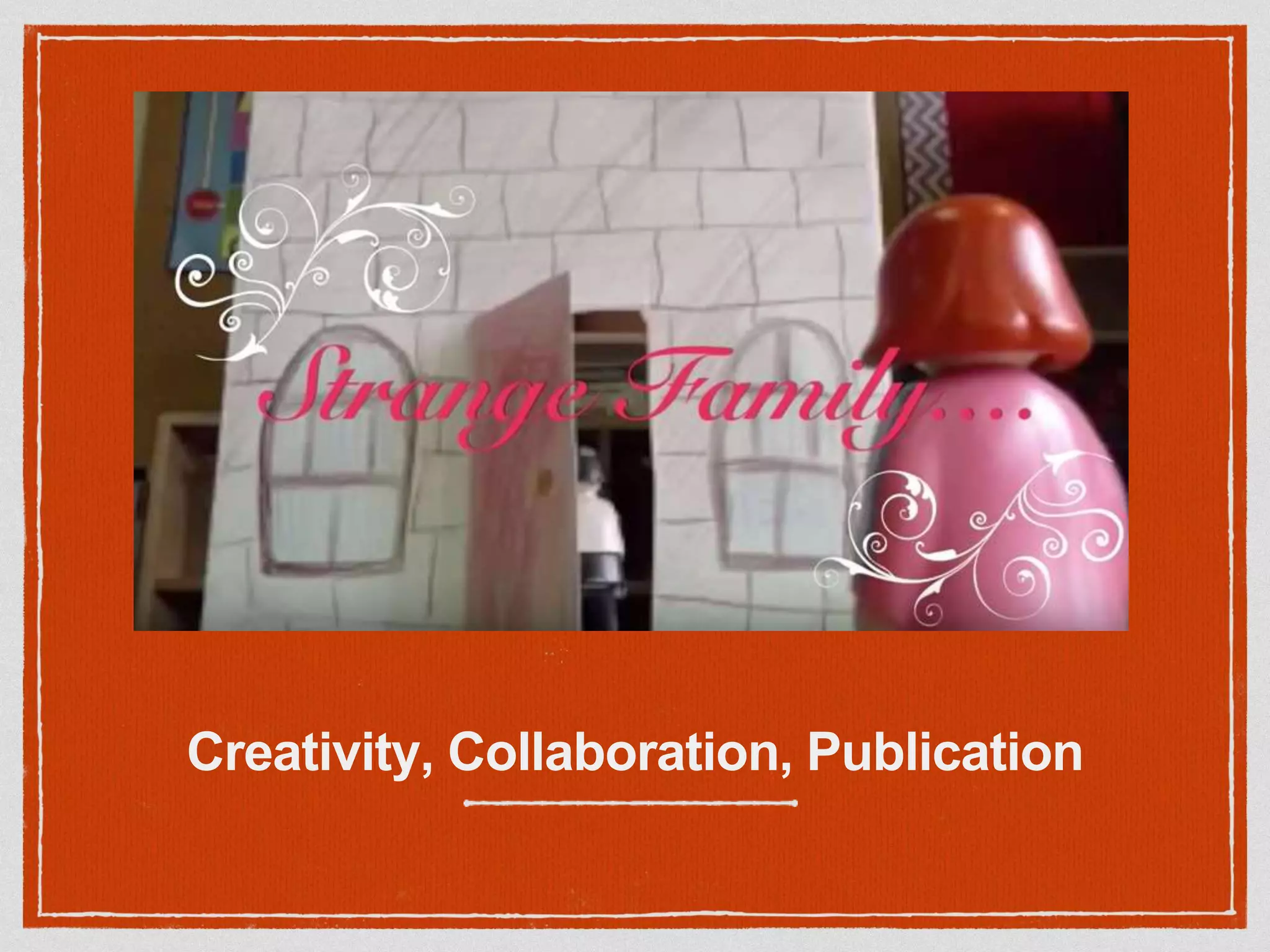 Creativity, Collaboration, Publication