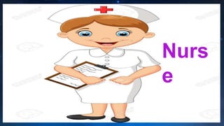 Nurs
e
 