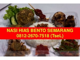 NASI HIAS BENTO SEMARANG
0812-2670-7518 (TseL)
 