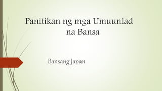Panitikan ng mga Umuunlad
na Bansa
Bansang Japan
 