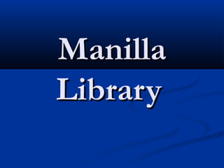 ManillaManilla
LibraryLibrary
 