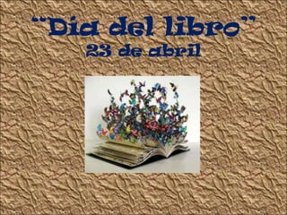 “Día del libro”
   23 de abril
 