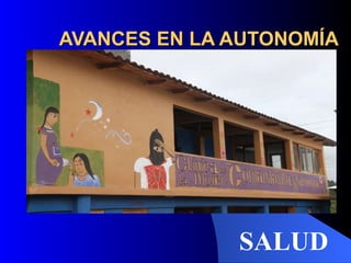 AVANCES EN LA AUTONOMÍA SALUD 