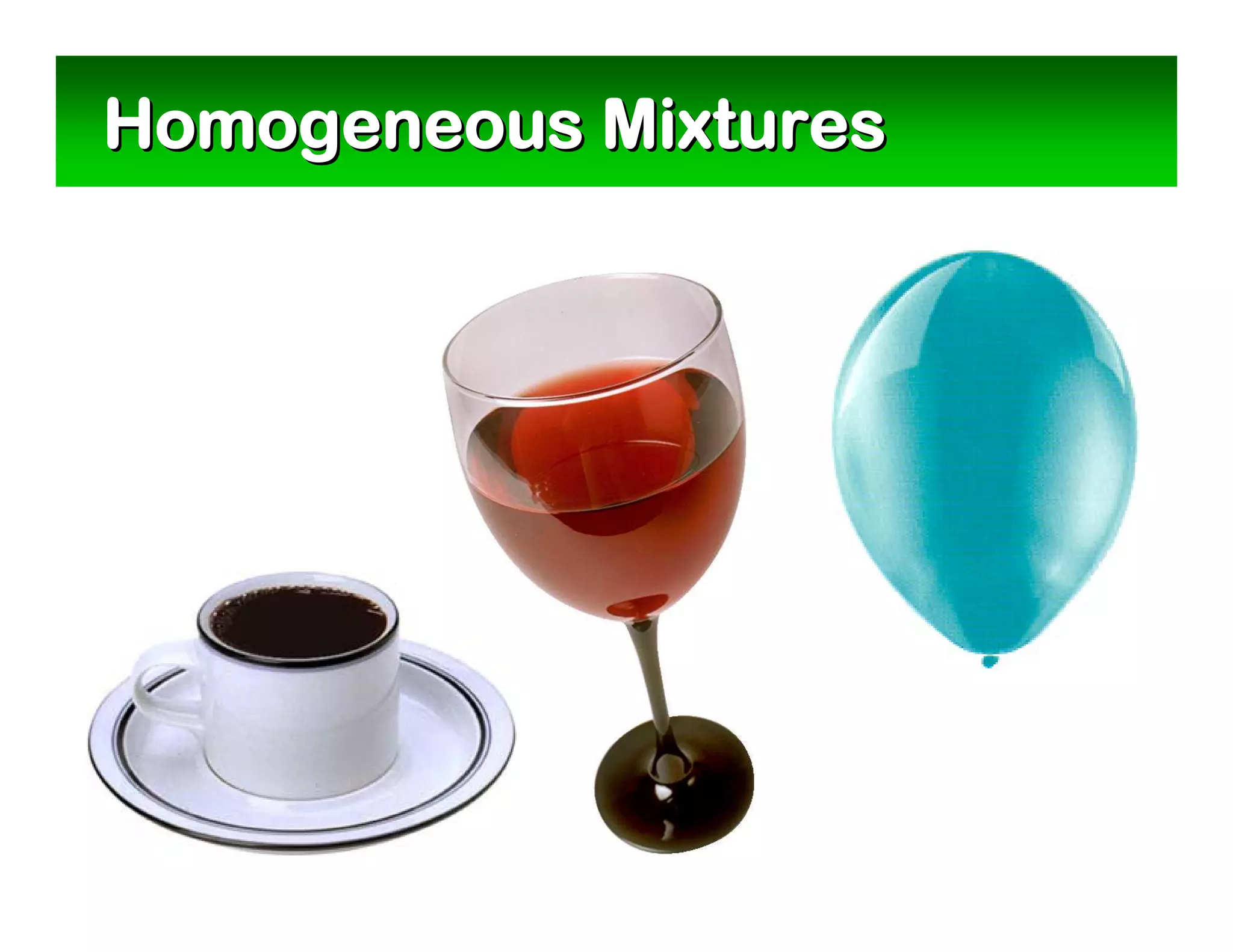 Homogeneous Mixtures
 