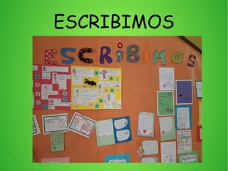 ESCRIBIMOS
 