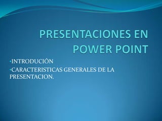 PRESENTACIONES EN POWER POINT ,[object Object]