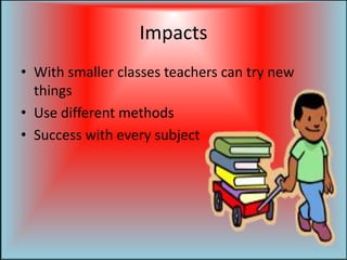 Reduce Class Sizes Class Size Reduction | PPTX