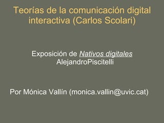 Teorías de la comunicación digital interactiva (Carlos Scolari) ,[object Object],[object Object]