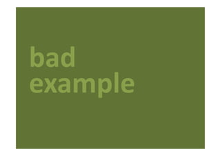 bad 
example 
 