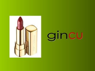 cu gin 