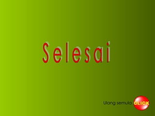 S e l e s a i Ulang semula 