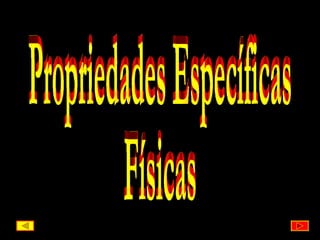 Propriedades Específicas Físicas 