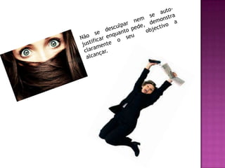 Não se desculpar nem se auto-justificar enquanto pede,  demonstra claramente o seu  objectivo a alcançar.