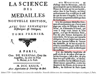 Jobert 1739 = Louis Jobert, La science des médailles. Nouvelle édition avec des remarques historiques et critiques, I, Paris.
 