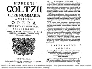 Nuñez 1708 = Luis Nuñez, Huberti Goltzii de re nummaria antiqua. Opera quae extant universa. Tomus tertius contines
Graeciae, eiusque insularum et Asiae Minoris numismata, Antwerp.
 