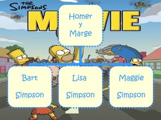 Homer
            y
          Marge




 Bart      Lisa     Maggie

Simpson   Simpson   Simpson

                              10
 