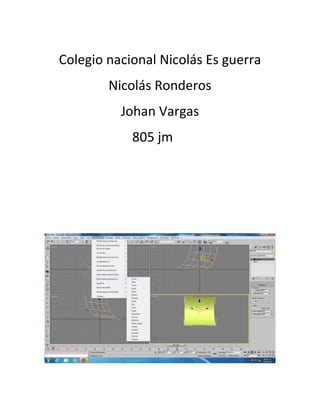 Colegio nacional Nicolás Es guerra
        Nicolás Ronderos
          Johan Vargas
            805 jm
 