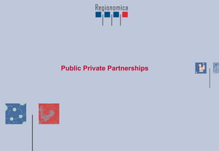 Public Private Partnerships
 