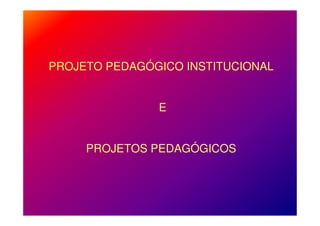 Projeto politico pedagogico da escola