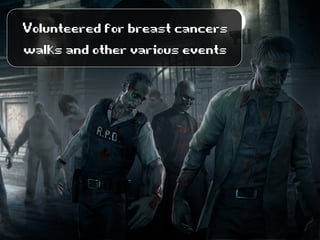 Volunteeredforbreastcancers
walksandothervariousevents
 