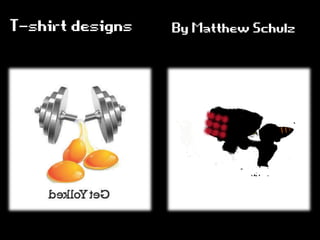 T-shirtdesigns
 ByMatthewSchulz
 