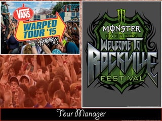 Tour Manager
http://www.protixonline.com/events/details/?event_id=215
http://rockrevoltmagazine.com/monsterenergyrockville2013/
http://www.fansshare.com/gallery/photos/14393651/skrillex-light-?nal/
 