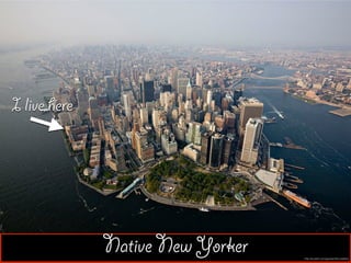 Native New Yorker http://oudolf.com/garden/the-battery
I live here
 