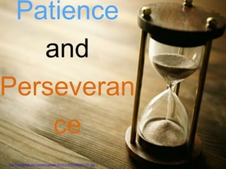 Patience
and
Perseveran
ce
http://islamichub.net/islamich/uploads/2014/11/97816060885241.jpg
 