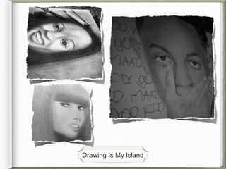 Drawing Is My Island
 