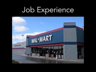 Job Experience
 