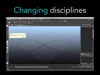 Changing disciplines
 