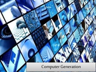 ComputerGeneration
 