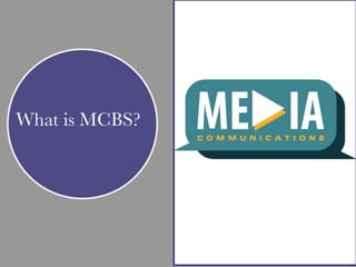 What is MCBS?
 
