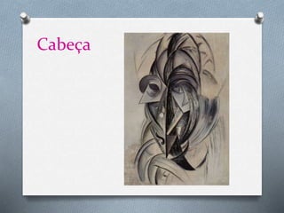 Cabeça
 