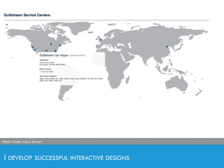 I DEVELOP SUCCESSFUL INTERACTIVE DESIGNS
Photo Credit: Clara BartonPhoto Credit: Clara Barton
 