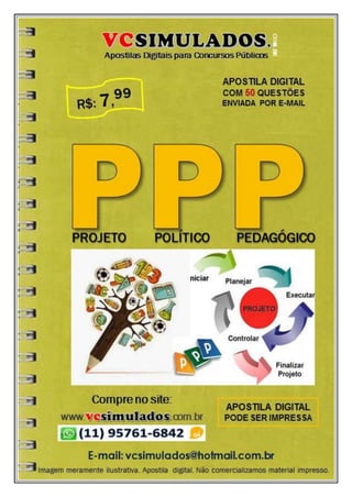 PPP E-mail: vcsimulados@hotmail.com.br Loja virtual: www.VCSIMULADOS.COM.BR 1
 