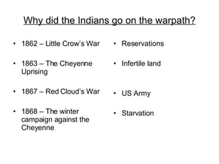 Why did the Indians go on the warpath? ,[object Object],[object Object],[object Object],[object Object],[object Object],[object Object],[object Object],[object Object]