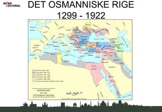 DET OSMANNISKE RIGE
1299 - 1922
15
 