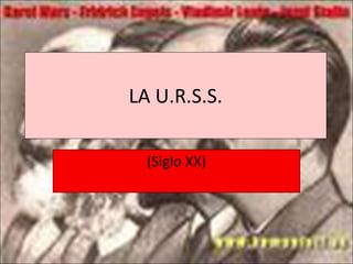 LA U.R.S.S. (Siglo XX) 