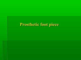 Prosthetic foot pieceProsthetic foot piece
 